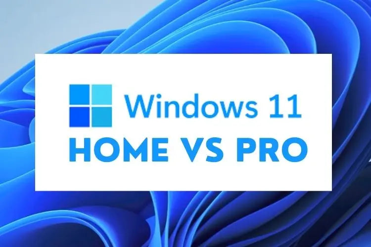 Windows 11 Home vs Windows 11 Pro